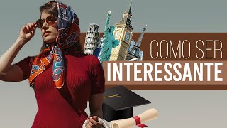 Aprenda a ser mais interessante com estes 5 passos