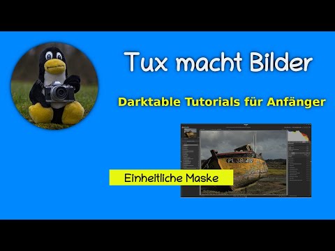 Masken in Darktable 3.6: Einheitliche Maske [Tutorial deutsch]