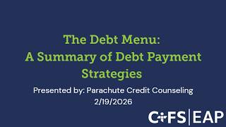 The Debt Menu: A Summary of Debt Payment Strategies with Parachute Credit Counseling