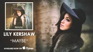 Lily Kershaw - Maybe [Audio]