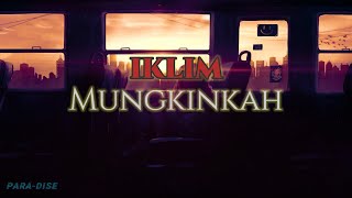 Download lagu IKLIM | Mungkinkah mp3