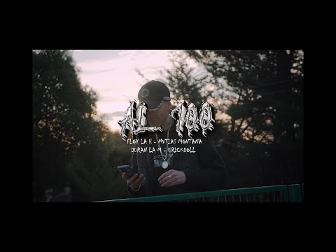 AL 100 [VIDEO OFICIAL]  FLOY LA H - MVTIAS MONTTANA - DURAN LA M - ERICK DOLL