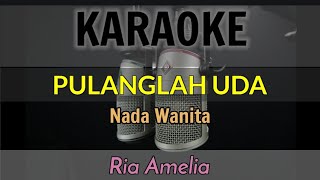 Download lagu KARAOKE || PULANGLAH UDA || LAGU MINANG (NADA WANITA) mp3