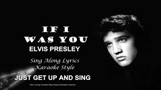 Elvis Presley If I Was You Sing Along Lyrics