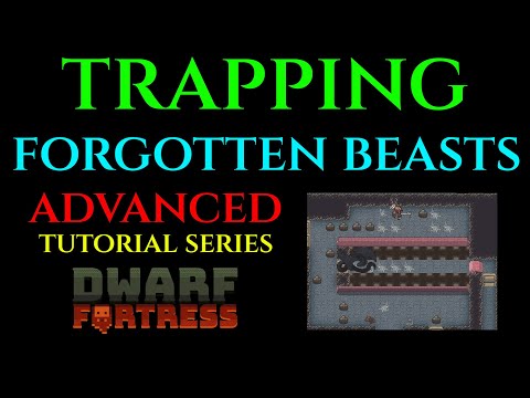 TRAPPING FORGOTTEN BEASTS - Advanced Guide DWARF FORTRESS Guide Ep 20