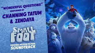 CHANNING TATUM &amp; ZENDAYA - WONDERFUL QUESTIONS (SMALLFOOT SOUNDTRACK)