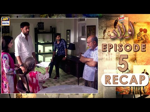 Aulaad Episode 5 | RECAP | Presented By Brite | ARY Digital Drama