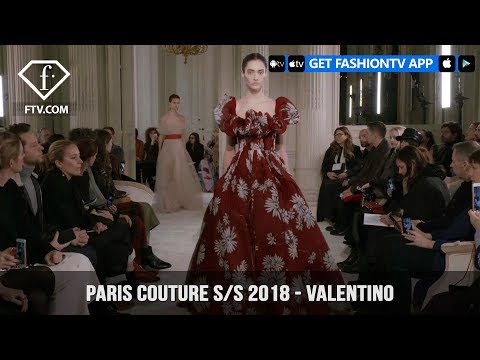 Paris Couture Fashion Week Spring/Summer 2018 - First Look - Valentino | FashionTV | FTV