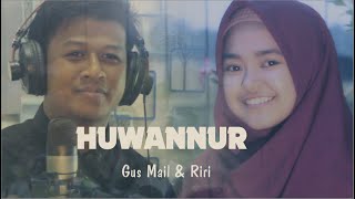 Download lagu HUWANNUR هُوَ النُّورُ - Gus Mail Feat Siti Hanriyanti mp3