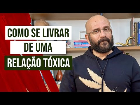 HOW TO GET OUT OF A TOXIC RELATIONSHIP | Marcos Lacerda, psychologist