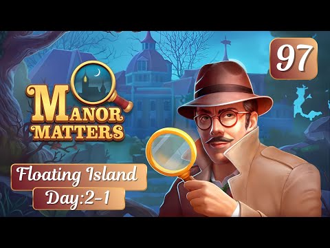 Manor Matters || Floating Island Day:2-1 Episode:97 Walkthrough Gameplay Story#games#dailygaming