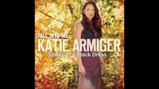 Better In A Black Dress (Katie Armiger)