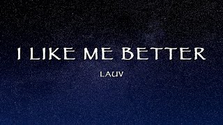 Lauv - I Like Me Better (Lyrics)