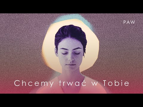 Zespół PAW - Chcemy trwać w Tobie