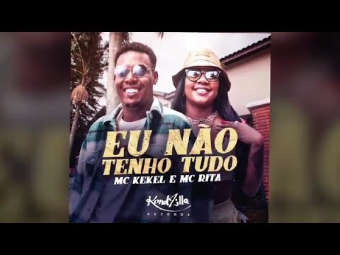Mc Kekel & Mc Rita - Eu Não Tenho Tudo (Oficial music)
