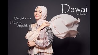 Download lagu Fadhilah Intan - Dawai ( Ost. Air Mata Di Ujung Sajadah Lirik ) mp3