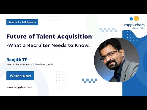 The Future of Talent Acquisition | Ranjith TP | Zappychats | S3.E2