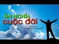 Pháp thoại: Ân Nghĩa Cuộc Đời - Thuyết giảng Sư Cô Thích Hương Nhũ