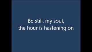 Hymn "Be Still My Soul" - Traditional