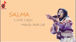 Download lagu Salma Indonesian Idol 2023 Lirik Lagu Masih Ada 2D mp3