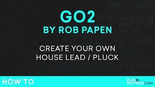 Video thumbnail for Rob Papen Go2 Synth Tutorial | How to make a House Lead/Pluck by Plugin Boutique