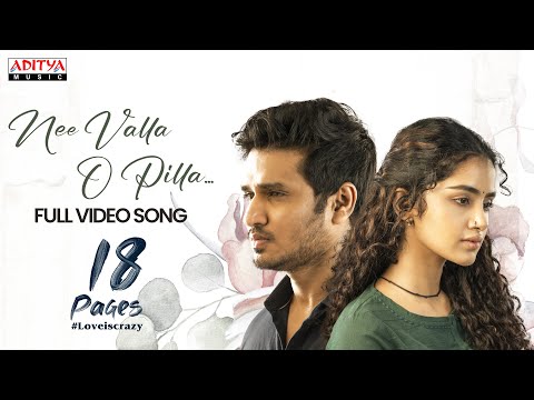 Nee Valla O Pilla Full Video Song | 18 Pages | Nikhil, Anupama | Surya Pratap | Gopi Sundar