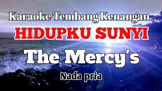 Download lagu HIDUPKU SUNYI - The Mercy's | Karaoke nada pria | Lirik mp3 Download lagu HIDUPKU SUNYI - The Mercy's | Karaoke nada pria | Lirik mp3