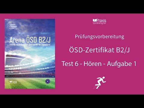 Arena ÖSD Β2/J | Test 6, Hören, Aufgabe 1 | Prüfungsvorbereitung ÖSD-Zertifikat B2 für Jugendliche