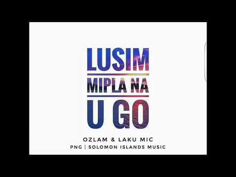 Lusim Mipla Na U Go - Ozlam ft. Laku Mic