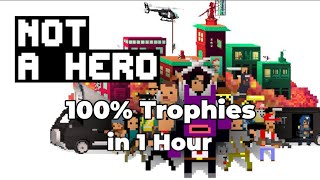 Not A Hero - 100% Trophies in 1 Hour