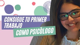 Consigue tu primer trabajo como psicólogo