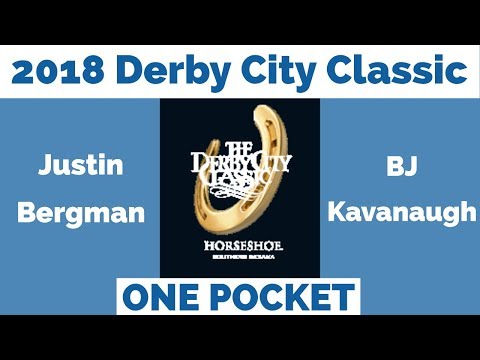 Justin Bergman vs BJ Kavanaugh - One Pocket - 2018 Derby City Classic