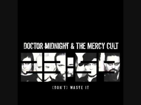 Doctor Midnight & The Mercy Cult - (Dont) Waste It online metal music video by DOCTOR MIDNIGHT & THE MERCY CULT