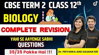 Biology Complete Revision Class 12 Term 2 | CBSE Class 12 Term 2 | Most Important Questions | PYQs