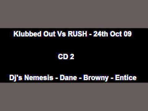 Klubbed Out Vs RUSH - 24.10.2009 - CD 2 - Dj's Nemesis - Dane - Browny - Entice