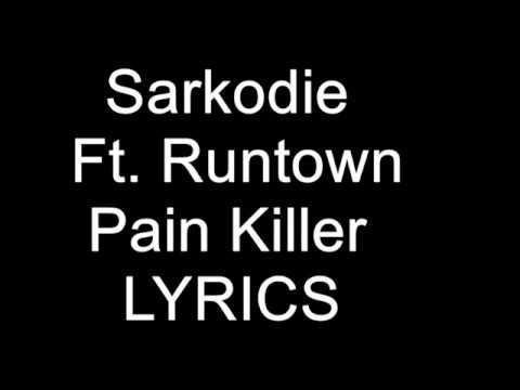 Sarkodie – Pain Killer Lyrics Ft  Runtown