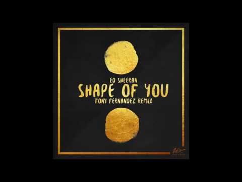 Ed Sheeran - Shape Of You (Tony Fernandez Remix)