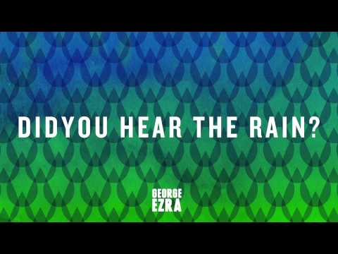 George Ezra - Did You Hear The Rain
