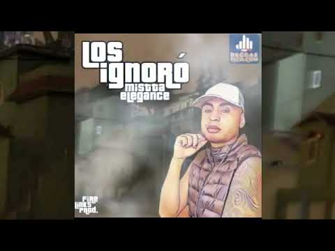 Los Ignoro👌- Mistta Elegance (FireLinksProd) 2023
