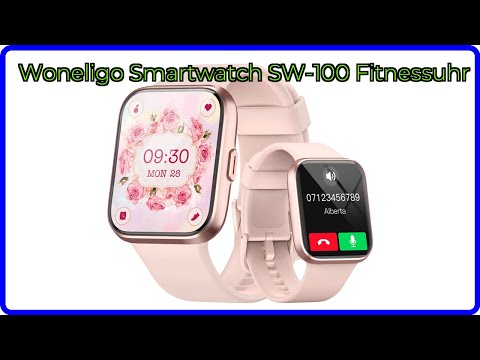 BEWERTUNG (2025): Woneligo Smartwatch SW-100 Fitnessuhr. WESENTLICHE Einzelheiten