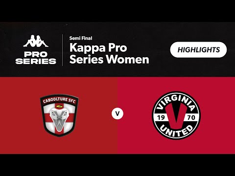 Kappa Pro Series WomenSemi Final - Caboolture Sports FC vs. Virginia United Highlights