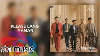 BoybandPH - Please Lang Naman (Audio) 🎵