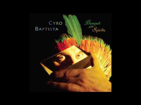 Cyro Baptista - Banquet of the Spirits (2008)