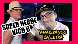 Analizando Letras de canciones - Super Heroe Vico C
