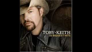 Toby Keith- My list