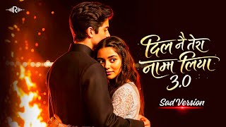 Download lagu Dil Ne Tera Naam Liya 3.0 (New Version) | | Romantic Vibes Song 2026 mp3