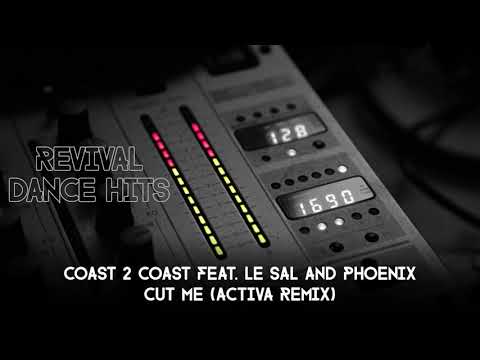 Coast 2 Coast feat. Le Sal and Phoenix - Cut Me (Activa Remix) [HQ]