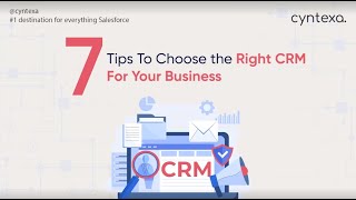 7 Tips To Choose The Right CRM For Your Business