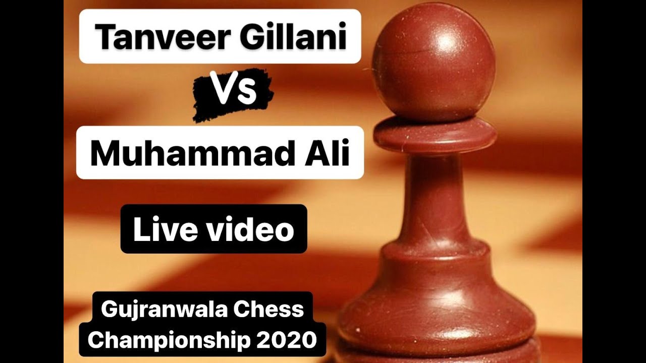 Tanveer Gillani Vs Muhammad Ali. Live Gujranwala Chess Championship 2020 | Chess in Pakistan Part 7