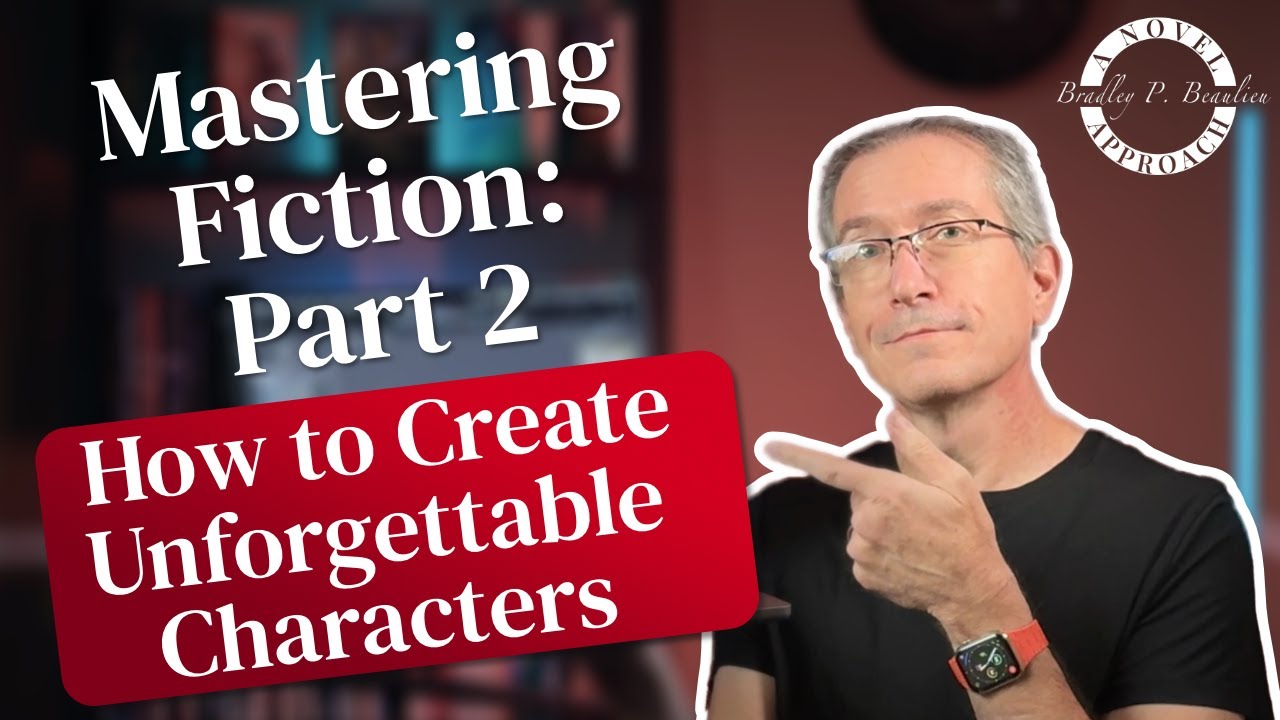 Mastering Fiction: Crafting Unforgettable Characters